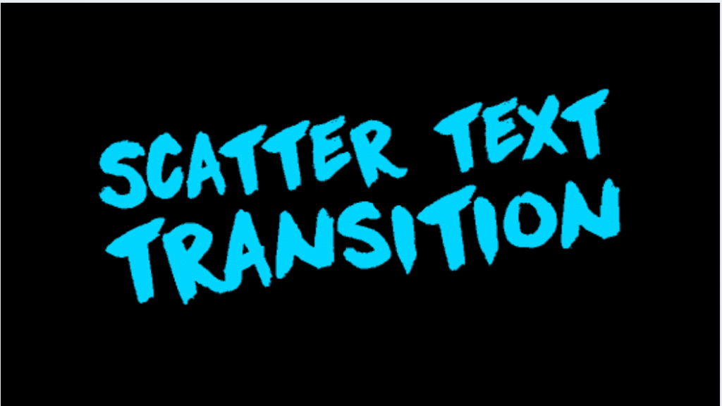 SCATTER TEXT TRANSITION