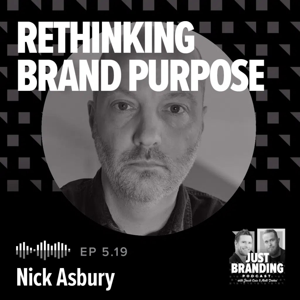 Rethinking Brand Purpose with Nick Asbury