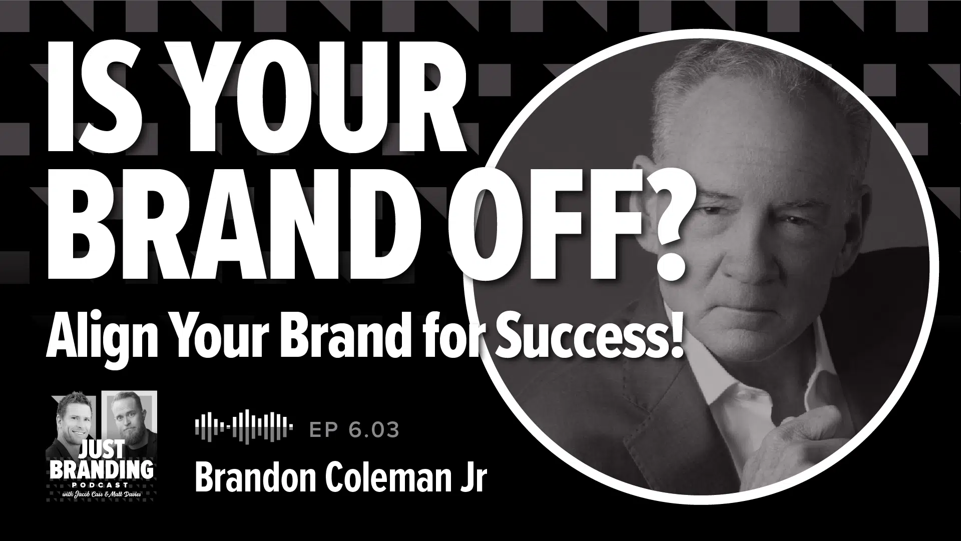 Brandon Coleman Jr Podcast JUST Branding