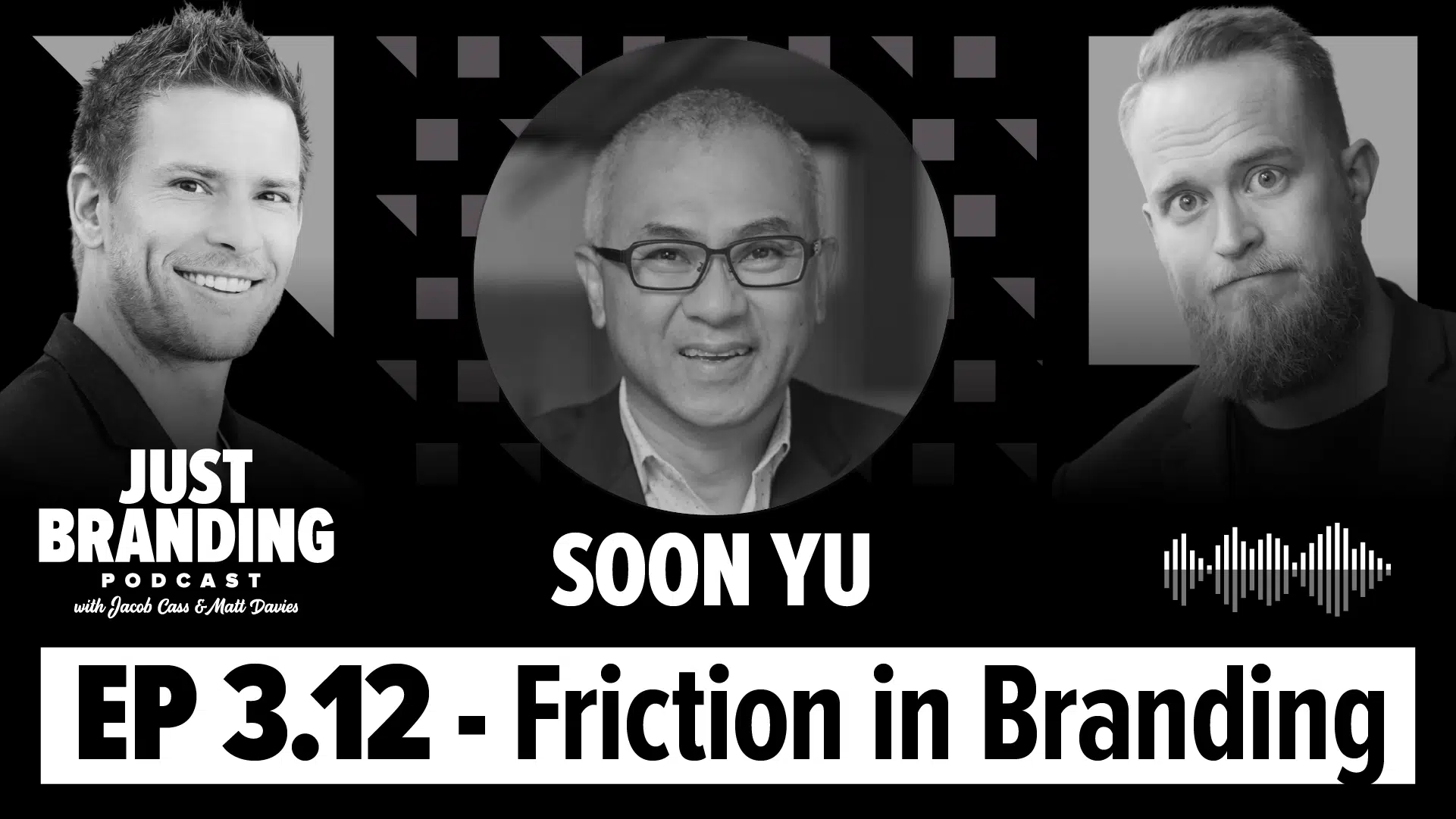 Friction in Branding Podcast with Soon Yu